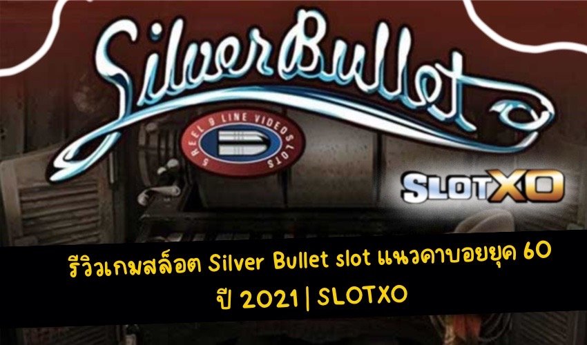 Silver Bullet slot