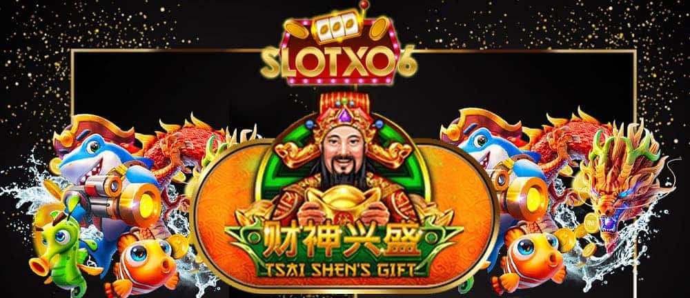 slotxo Tsai Shens Gift