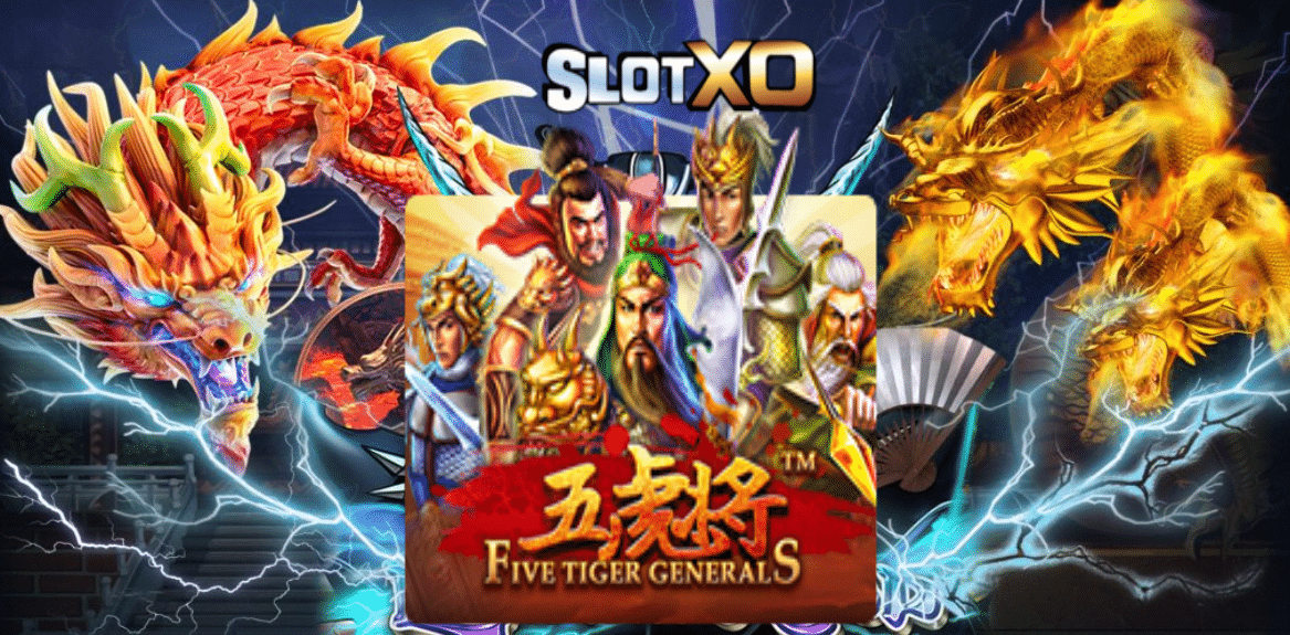 Slotxo Five Tiger Generals