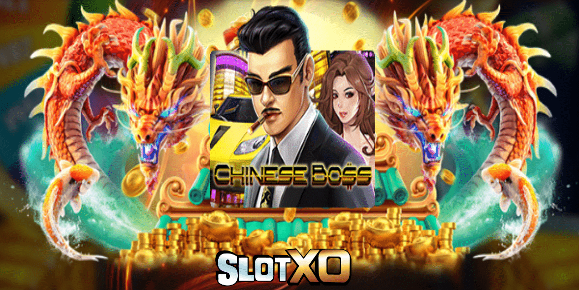 slotxo Chinese Boss