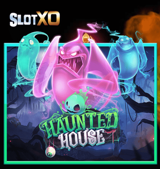 slotxo Haunted House
