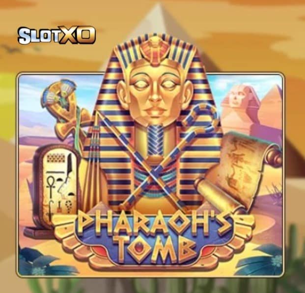 SLOTXO อัปโหลด และ ดาวน์โหลด Pharaohs Tomb