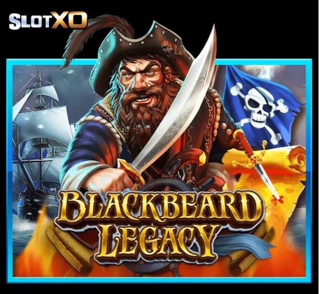 ทางเข้าเล่น SLOTXO 2022 Blackbeard Legacy