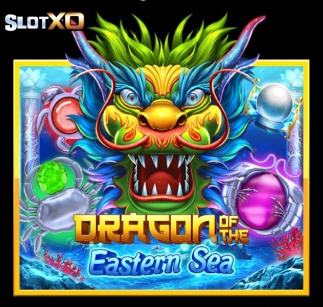 ทางเข้า slotxo joker123 download Dragon Of The Eastern Sea