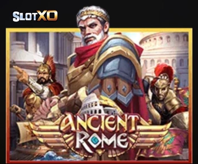 ฝาก ถอน SLOTXO AUTO Ancient Rome